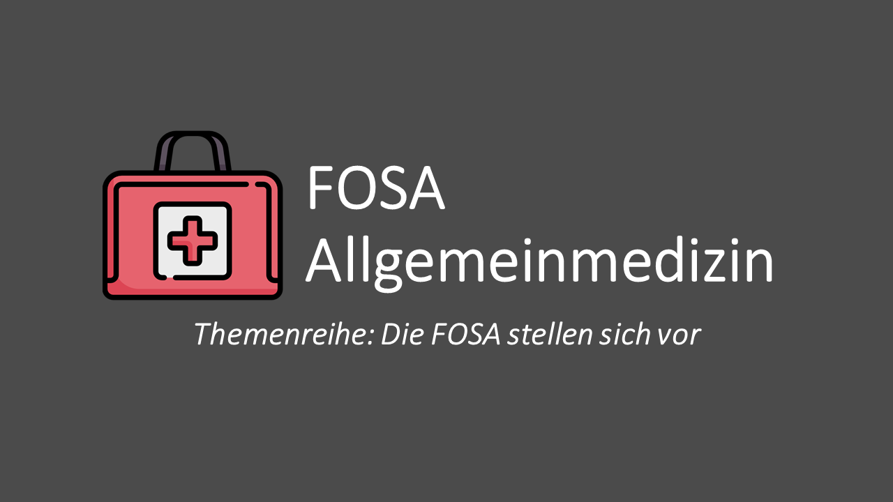 Die „FOSA Allgemeinmedizin“ stellt sich vor